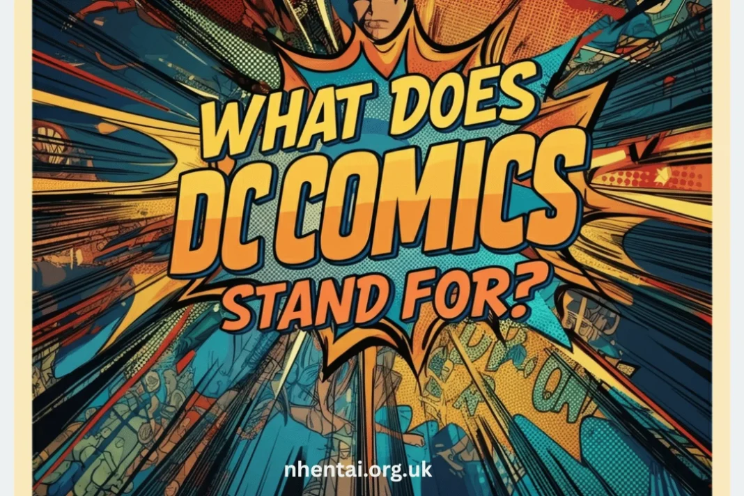 what Does DC Comics Stand For