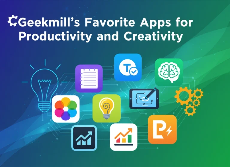 Geekmill’s Favorite Apps for Productivity and Creativity
