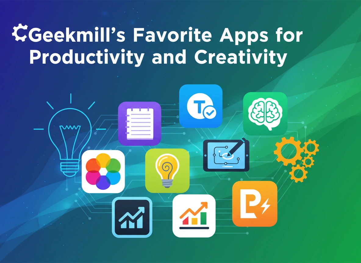 Geekmill’s Favorite Apps for Productivity and Creativity