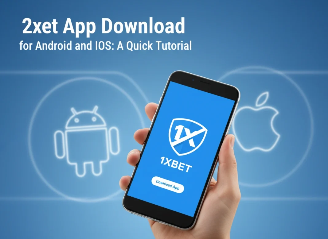 1xbet App Download for Android and iOS: A Quick Tutorial