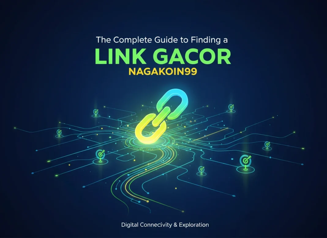 The Complete Guide to Finding a Link Gacor Nagakoin99